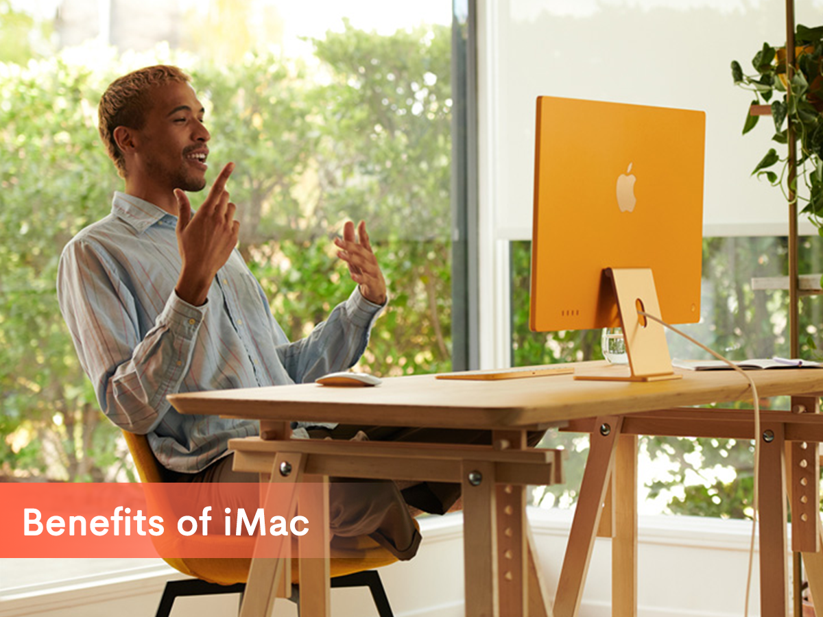 Benefits of using iMac