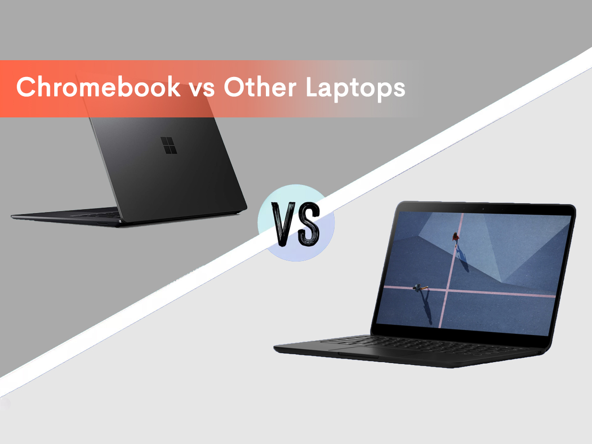 Banner image for the blog " Chromebooks vs Other laptops"