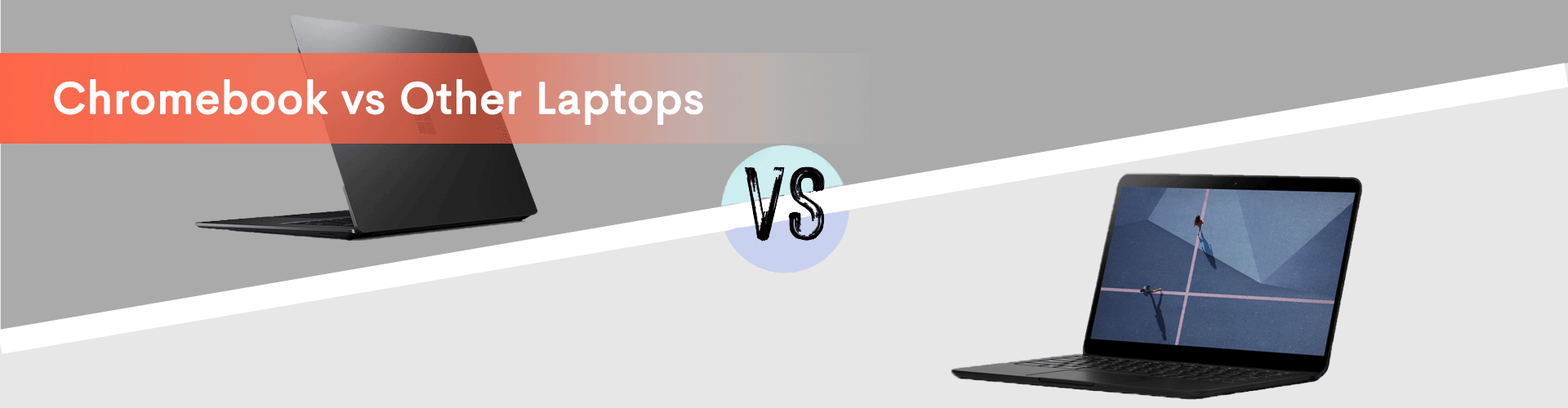 web banner for Chromebook vs Other Laptops