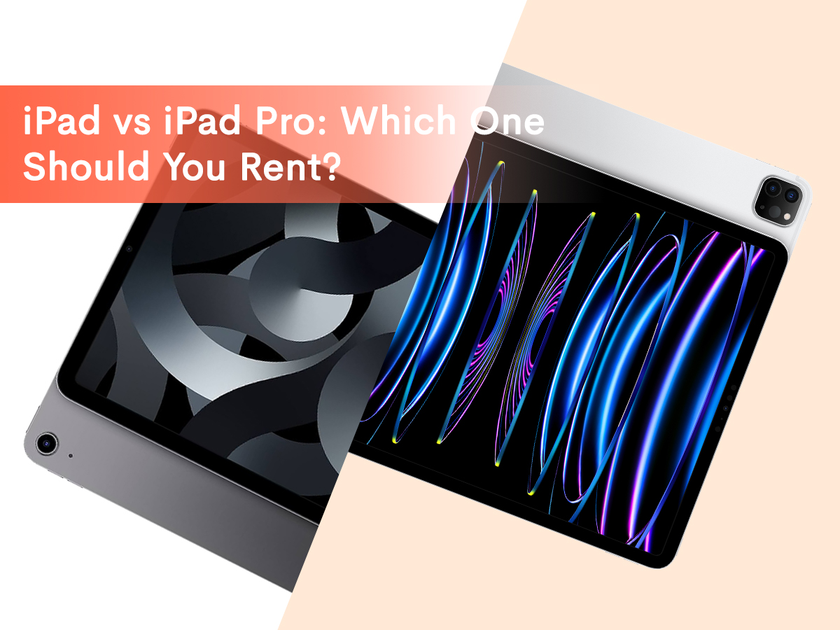 banner image for our blog iPad vs iPad Pro: Which one Should You Rent?