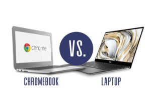 Chromebook vs laptops